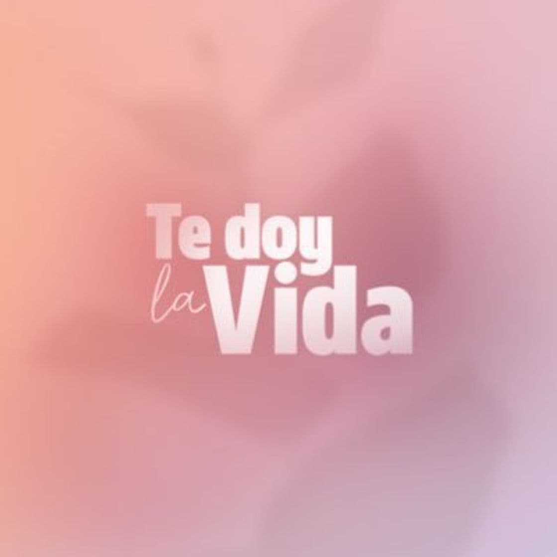 Serie Te Dou A Vida