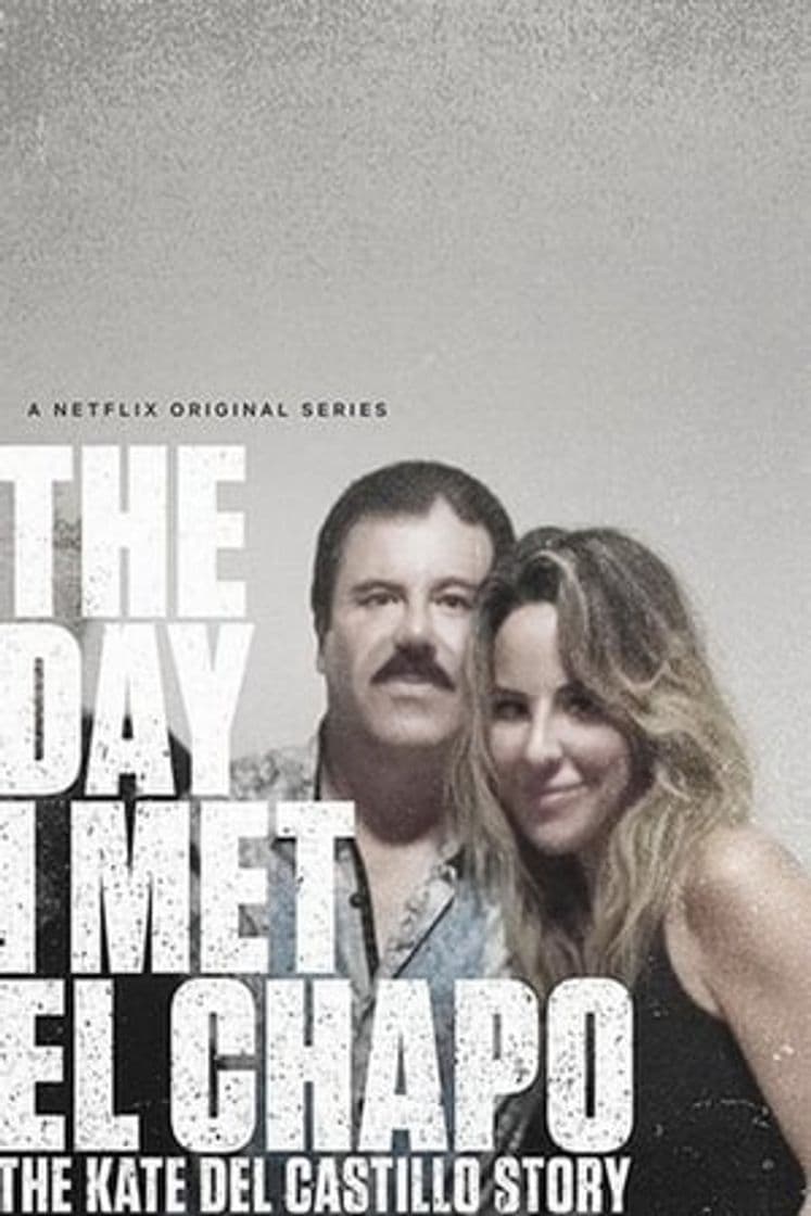 Serie The Day I Met El Chapo: The Kate del Castillo Story