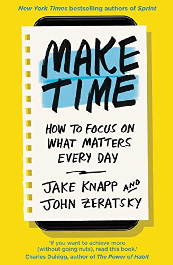 Book Make Time: How to focus on what matters every day