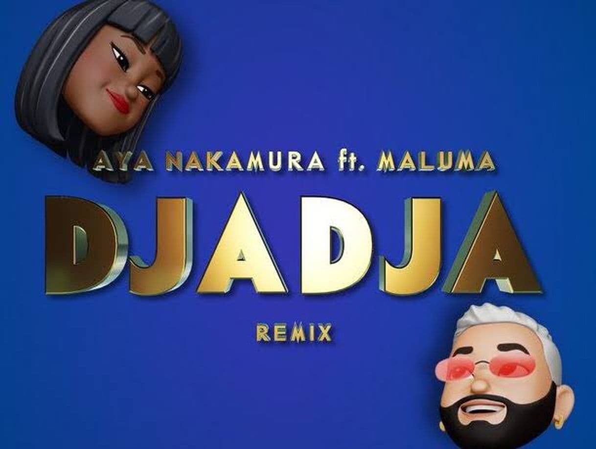 Music Djadja-Aya Nakamura ft. Maluma 