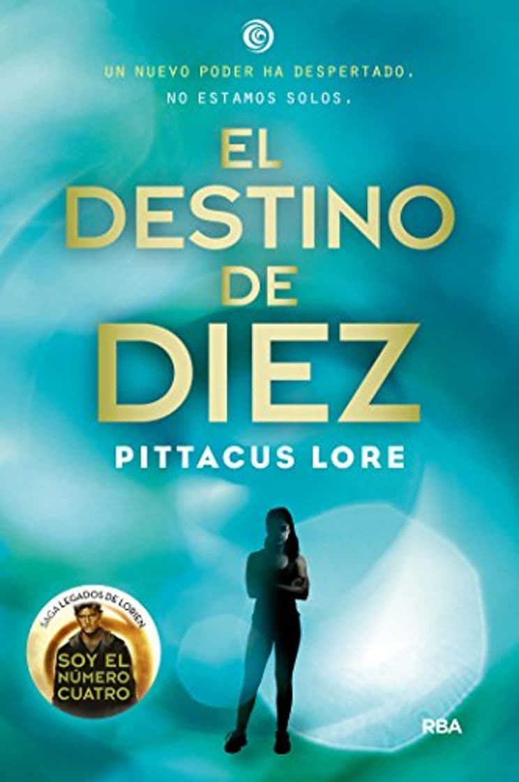 Libro Legados de Lorien #6. El destino de Diez