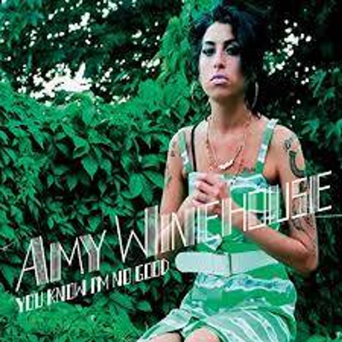 Music You Know I'm No Good - Amy Winehouse