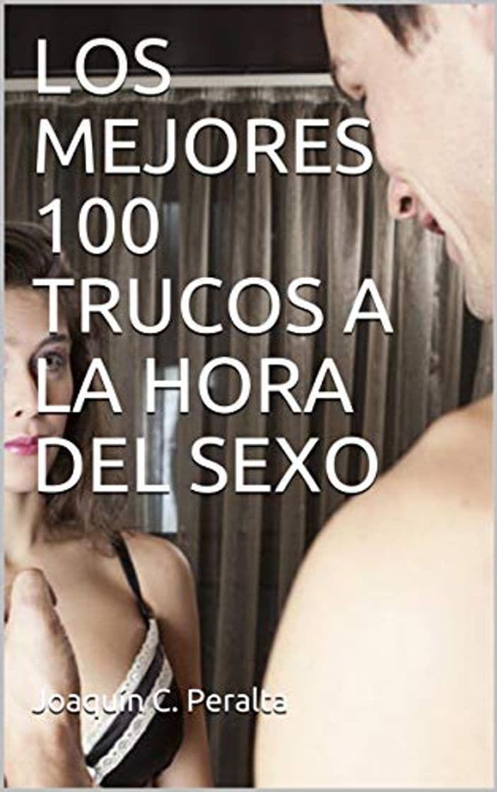 Libro LOS MEJORES 100 TRUCOS A LA HORA DEL SEXO