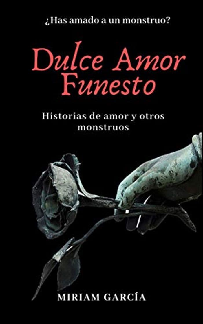 Book DULCE AMOR FUNESTO: Historias de amor y otros monstruos