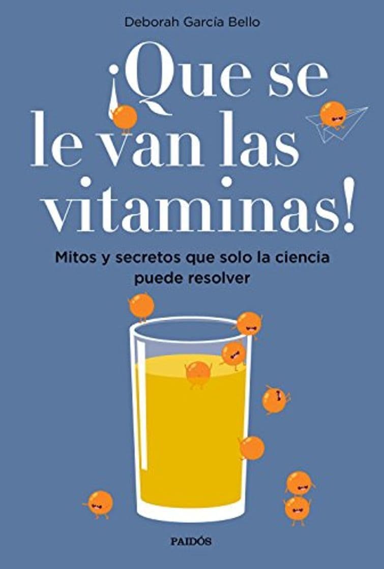 Book ¡Que se le van las vitaminas!: Mitos y secretos que solo la