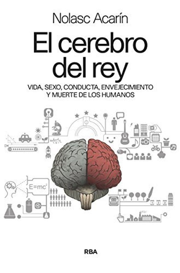 Book El cerebro del rey: Vida, sexo, conducta, envejecimiento y muerte de los