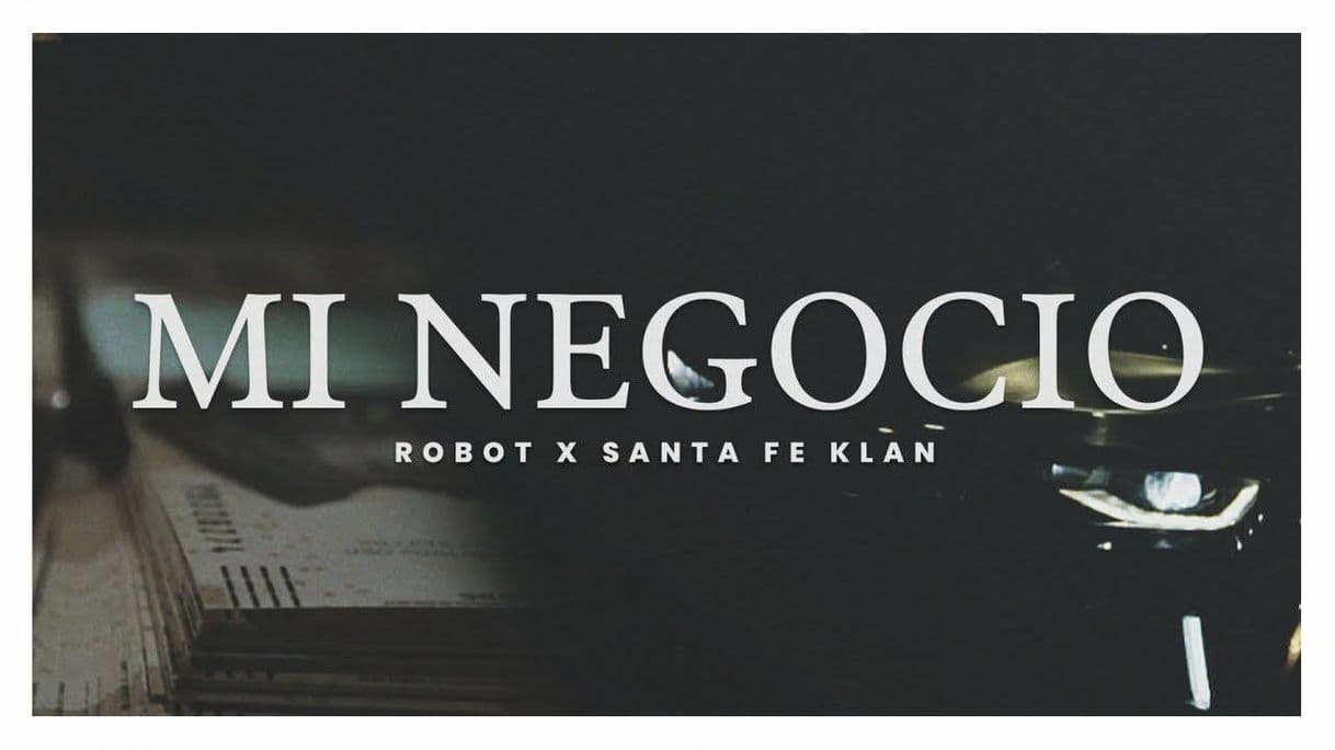 Canción Robot ft Santa Fe Klan - MI NEGOCIO