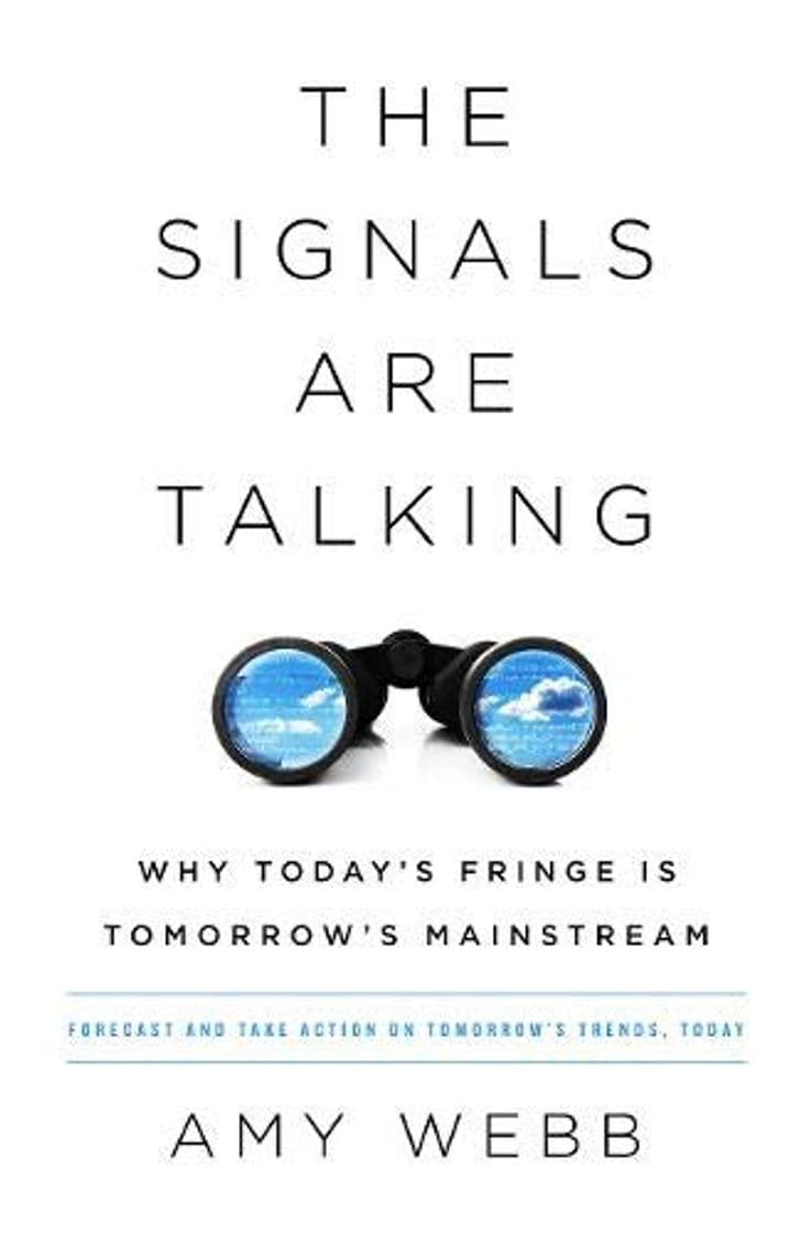 Libro The Signals Are Talking: Why Today's Fringe Is Tomorrow's Mainstream