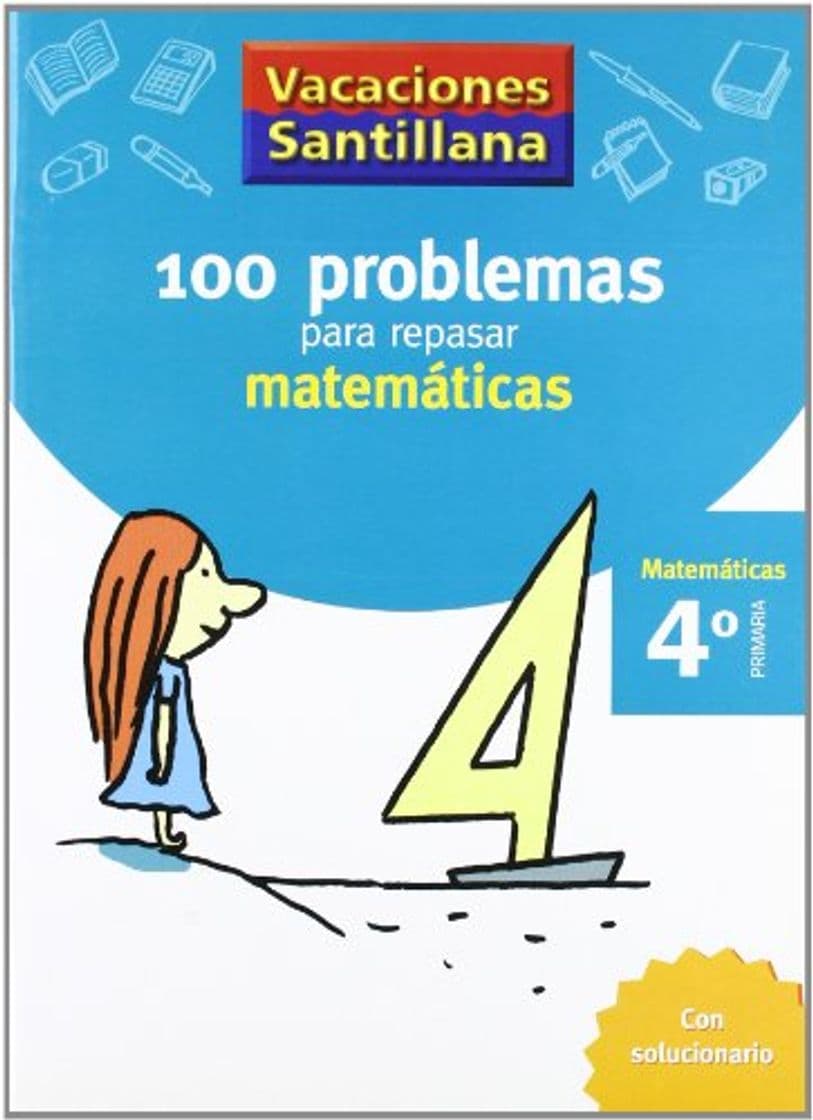 Libro Vacaciónes Santillana 100 Problemas Para Repasar Matemáticas 4 PriMaría