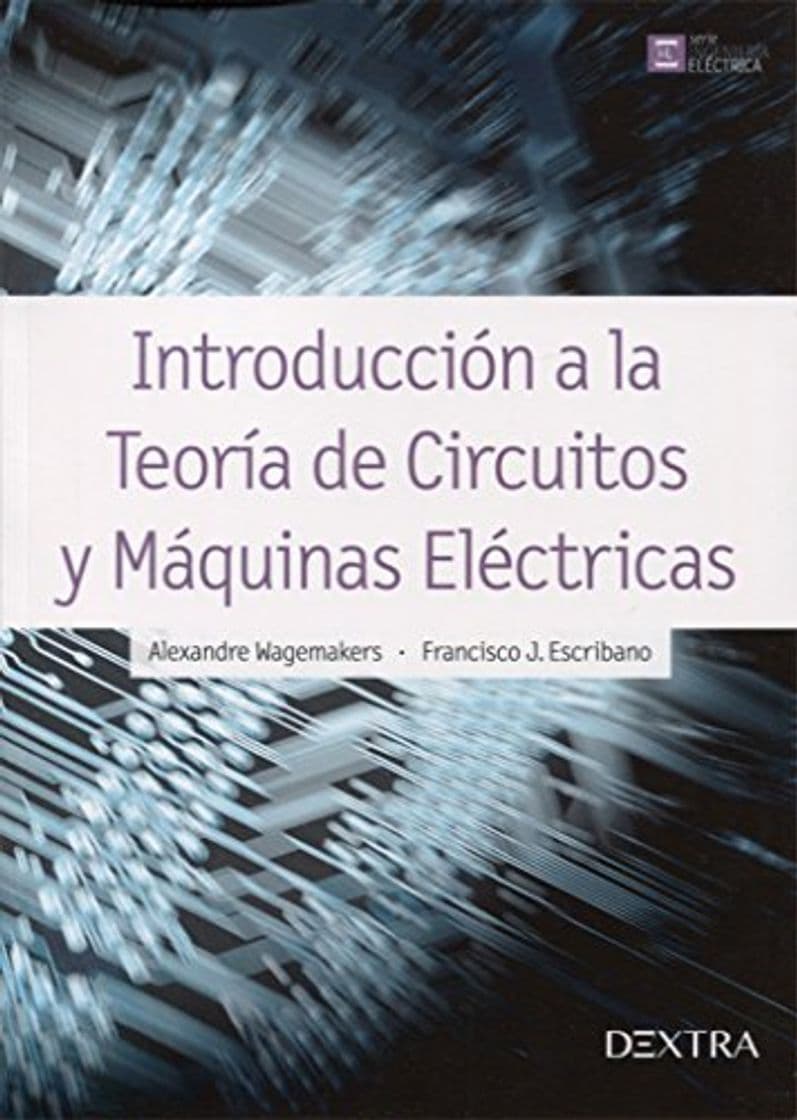 Libro INTRODUCCIÓN A LA TEORÍA DE CIRCUITOS Y MÁQUINAS ELÉCTRICAS