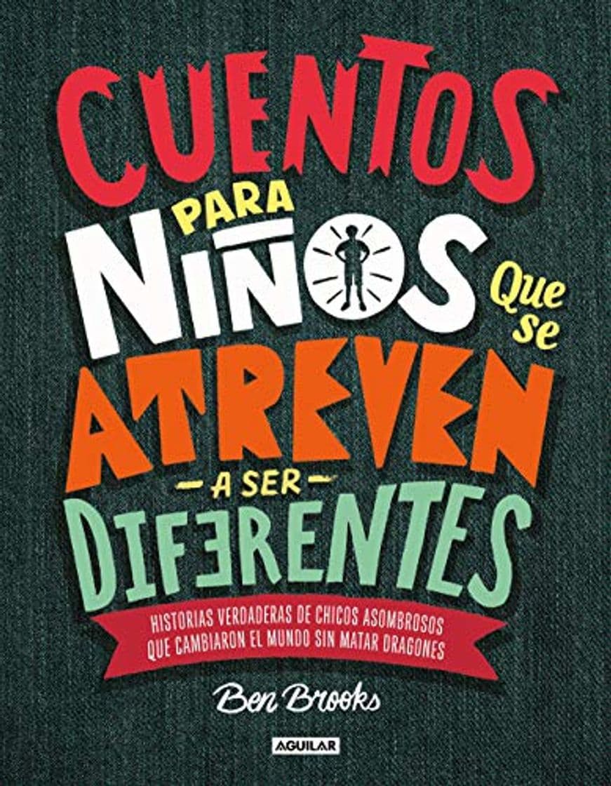 Book Cuentos para niños que se atreven a ser diferentes: Historias verdaderas de