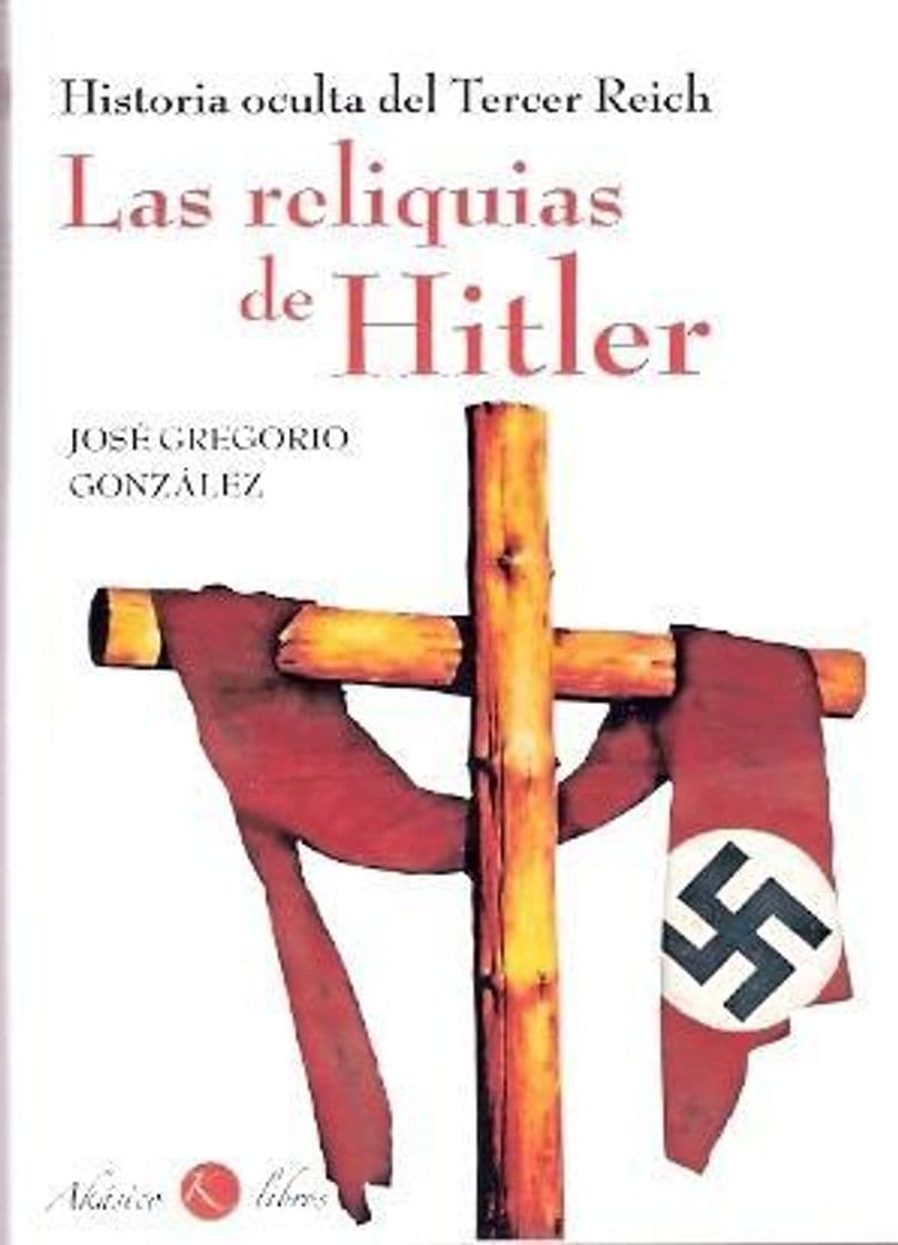 Book Las reliquias de hitler: historia oculta del tercer reich