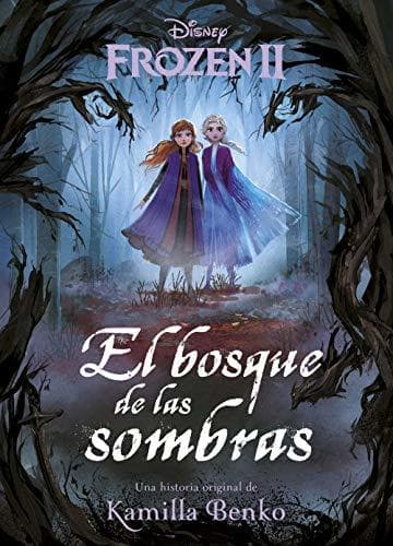 Libro Frozen 2. El bosque de las sombras: Una historia original de Kamilla