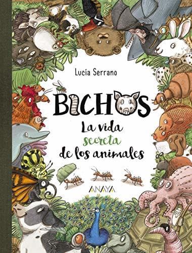 Libro Bichos: La vida secreta de los animales