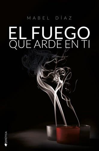 Libro El fuego que arde en ti