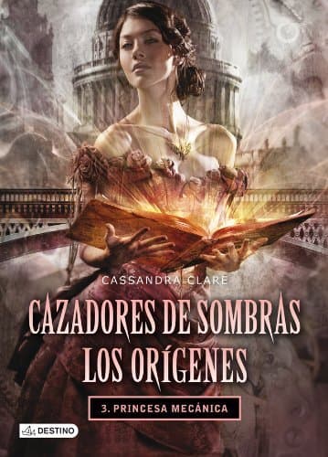 Book Princesa mecánica. Cazadores de sombras. Los orígenes 3