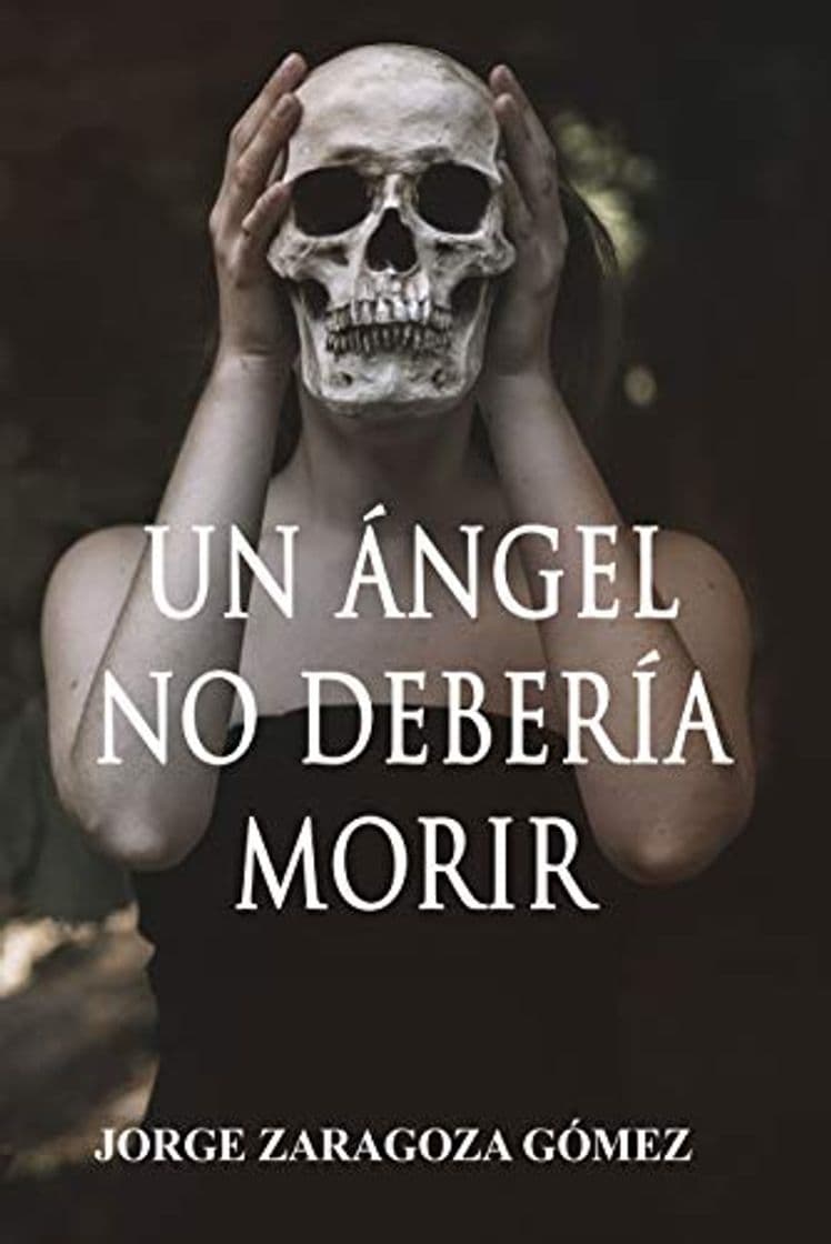 Libro UN ÁNGEL NO DEBERÍA MORIR: