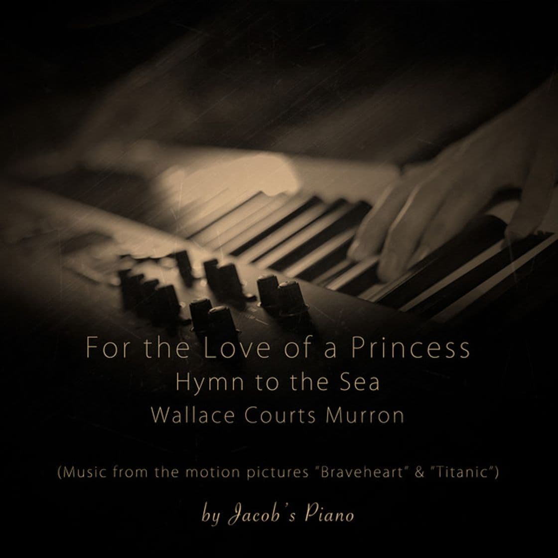 Canción For the Love of a Princess / Hymn to the Sea / Wallace Courts Murron (Music from the Original Motion Pictures "Braveheart" and "Titanic")