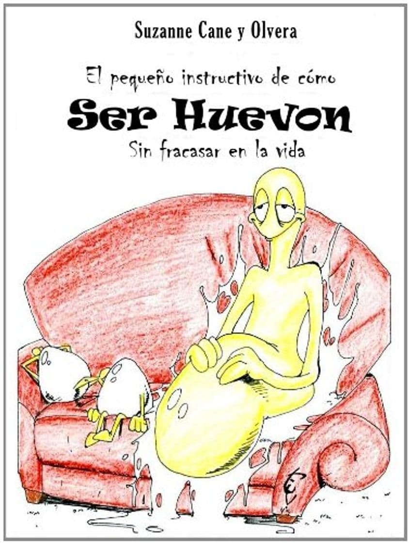 Libro El Pequeño Instructivo de Como Ser Huevón Sin Fracasar en la Vida