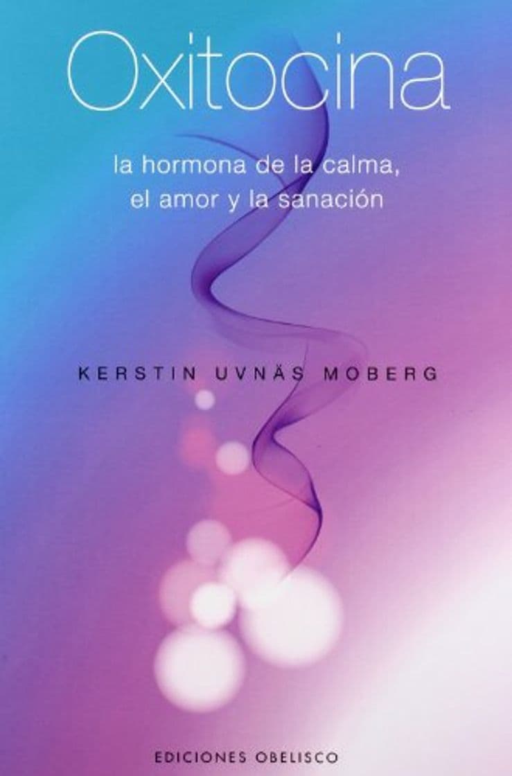 Libro Oxitocina: La hormona de la calma, el amor y la sanación