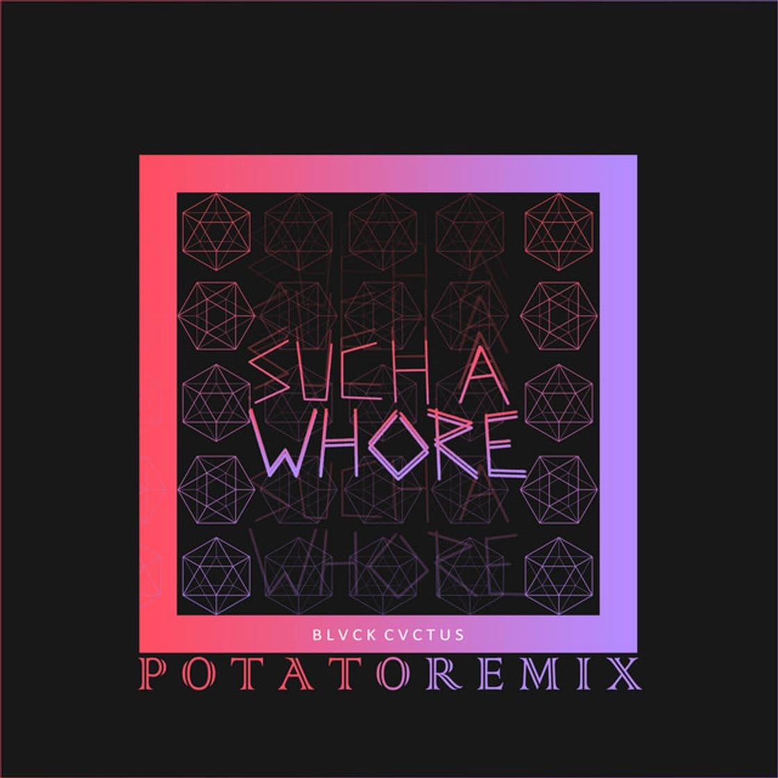 Canción Such a Whore (Potato Remix)