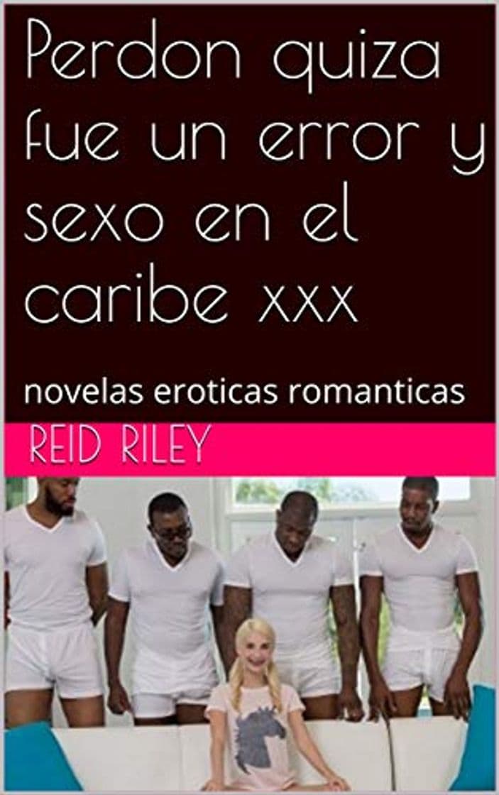 Book Perdon quiza fue un error y sexo en el caribe xxx: novelas eroticas romanticas