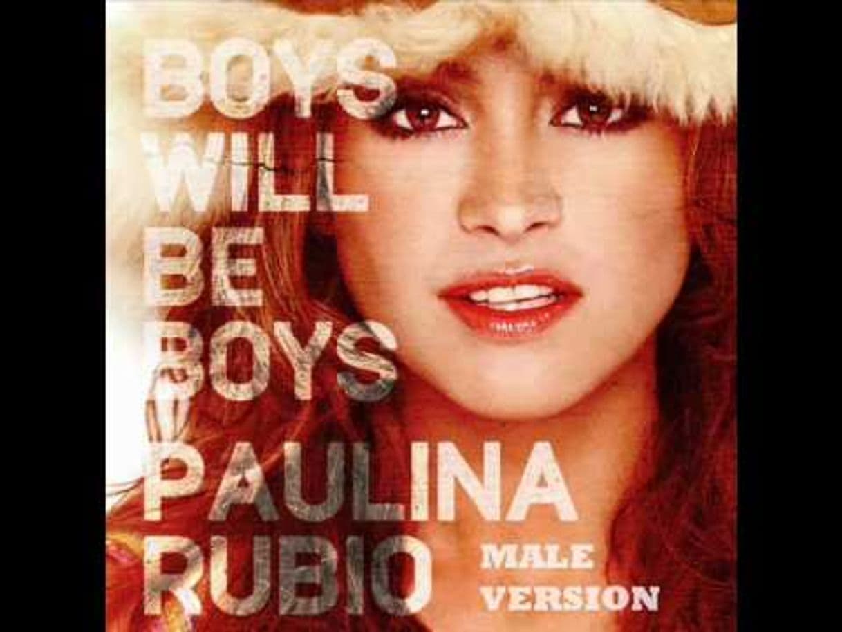 Canción Paulina Rubio - Boys Will Be Boys 