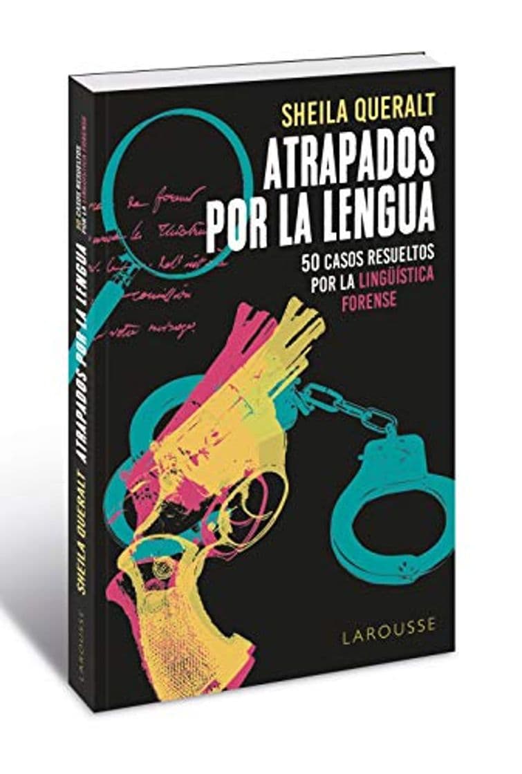 Libro Atrapados por la lengua: 50 casos resueltos por la Lingüística Forense