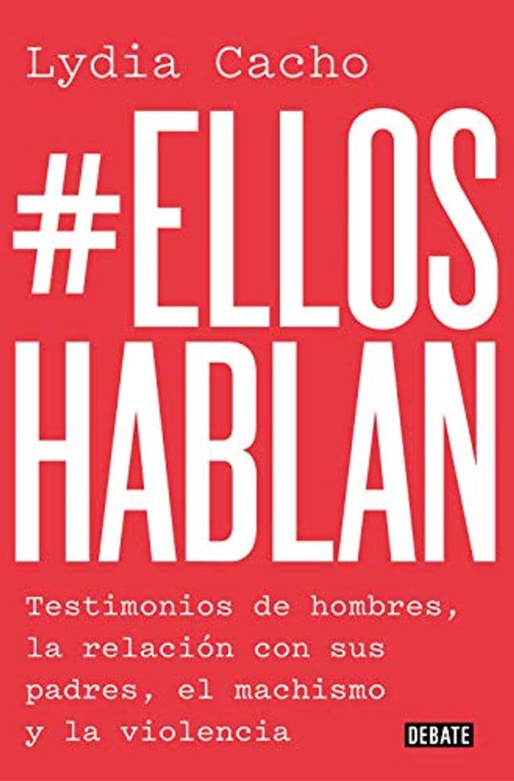 Book #Elloshablan: Testimonios de hombres, la relación con sus padres, el machismo y