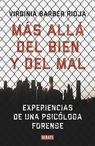 Book Más allá del bien y del mal: Experiencias de una psicóloga forense