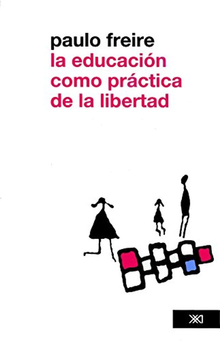 Libro La educación como práctica de la libertad