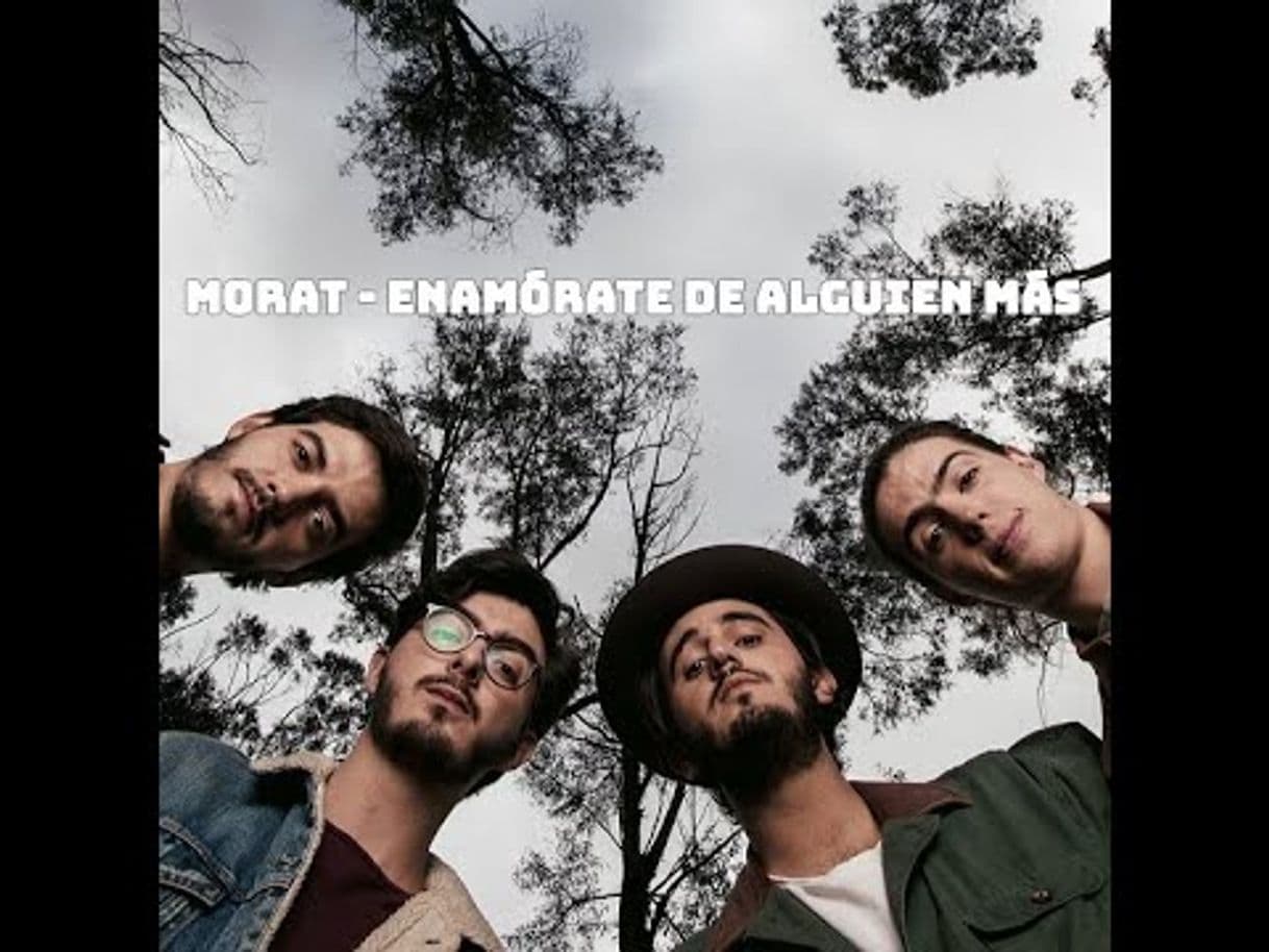 Moda Morat - Enamórate De Alguien Más