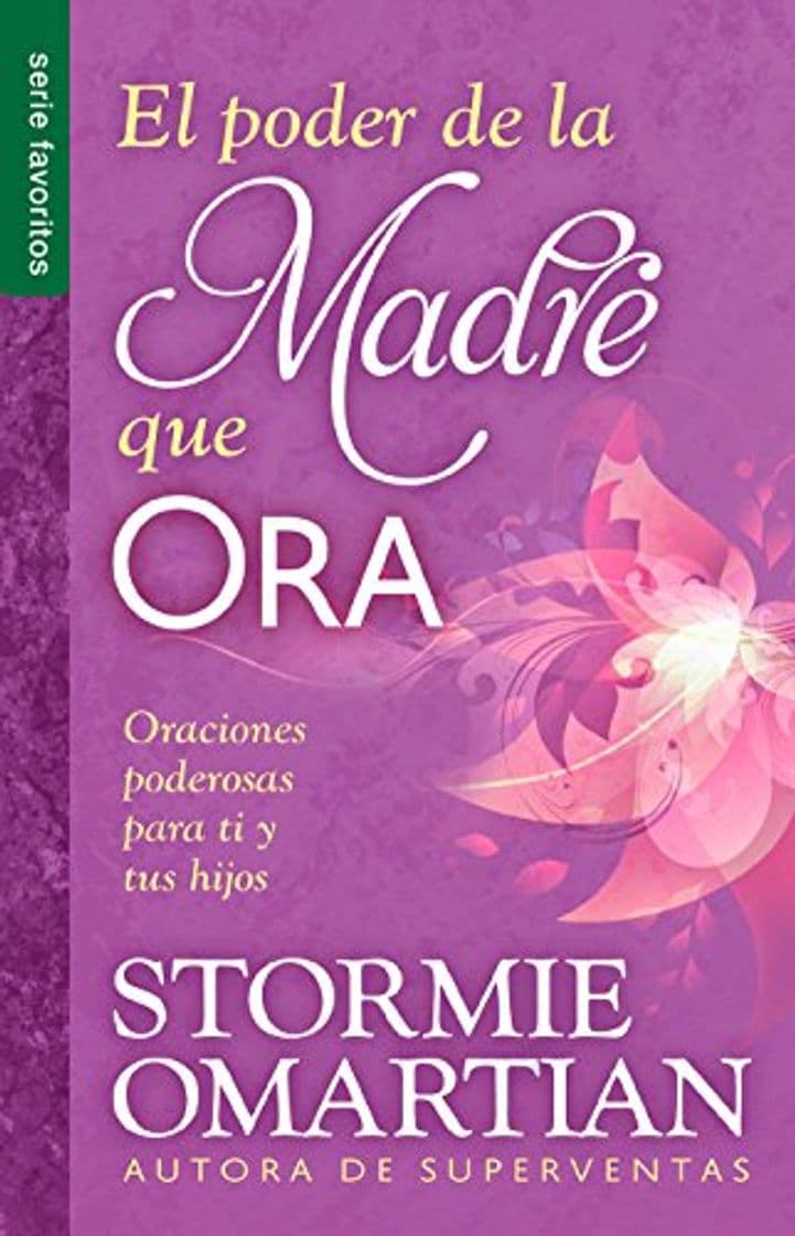 Book El Poder de La Madre Que Ora=the Power of a Praying Mom: Oraciones Poderosaspara Ti y Tus Hijos