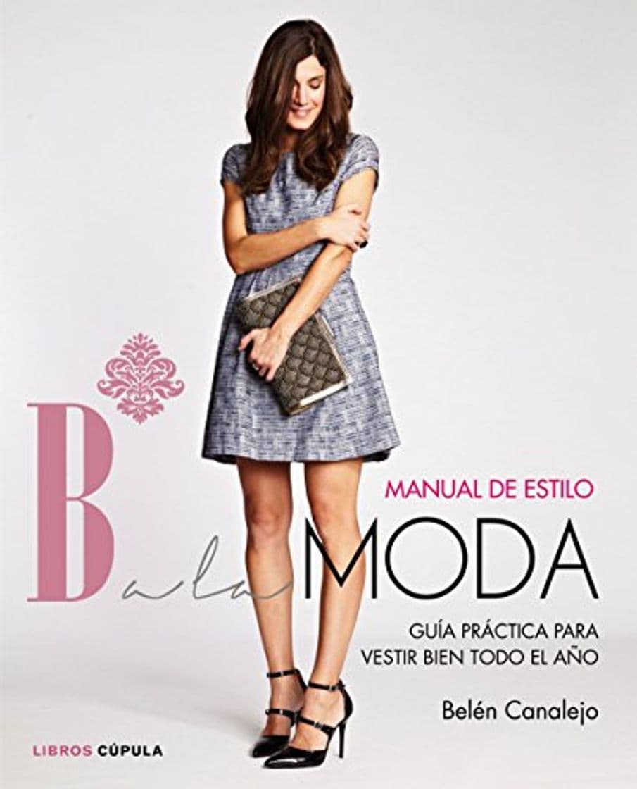 Book Manual de estilo de Balamoda: Guía práctica para vestir bien todo el año 