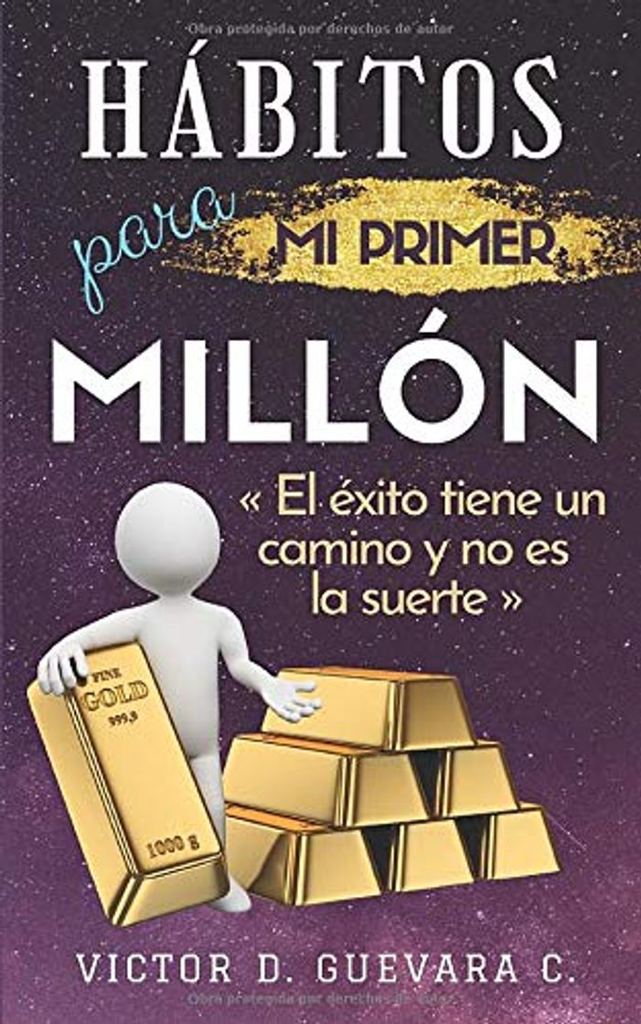 Libro Hábitos para mi primer millón: El éxito tiene un camino y no es  la suerte