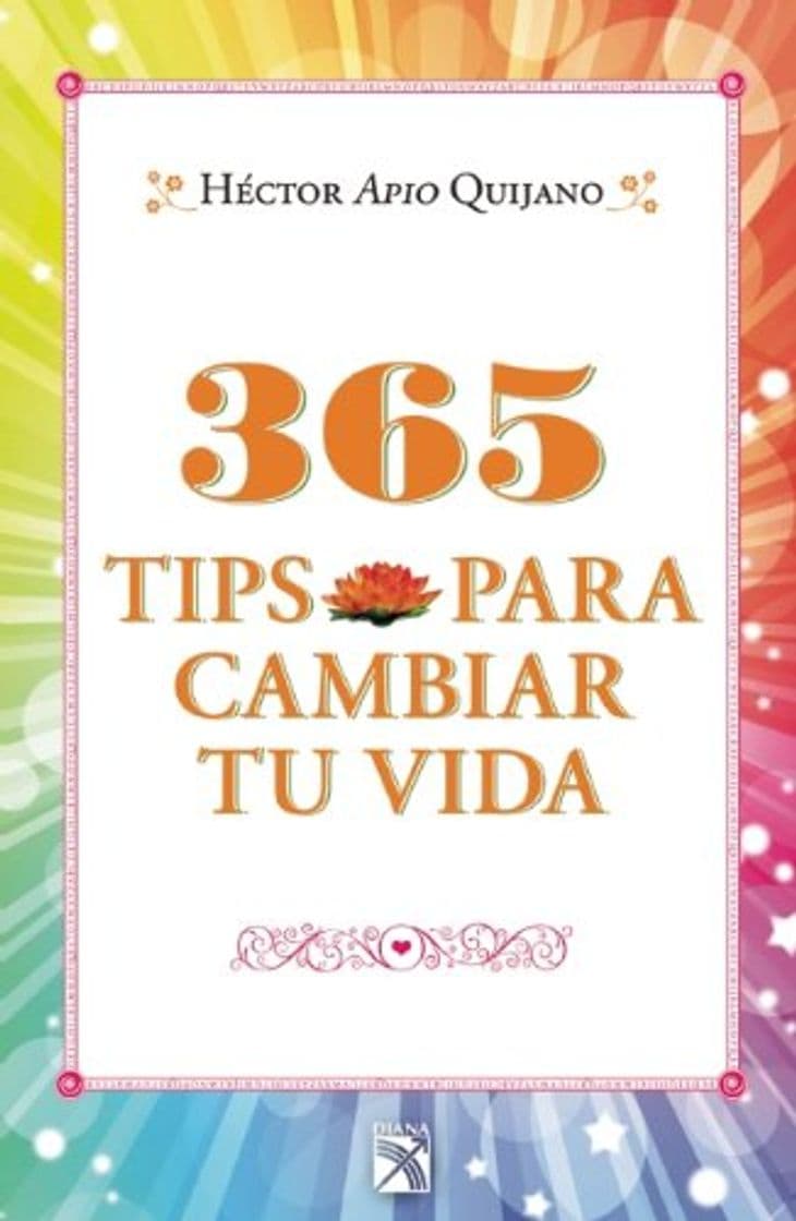 Libro 365 Tips Para Cambiar Tu Vida = 365 Tips to Change Your Life