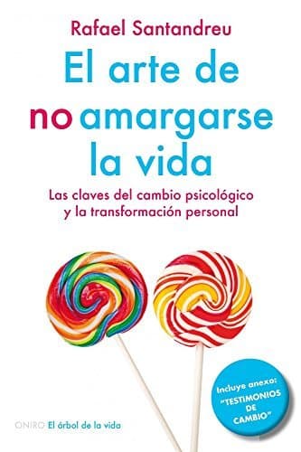 Libro El arte de no amargarse la vida : las claves del cambio