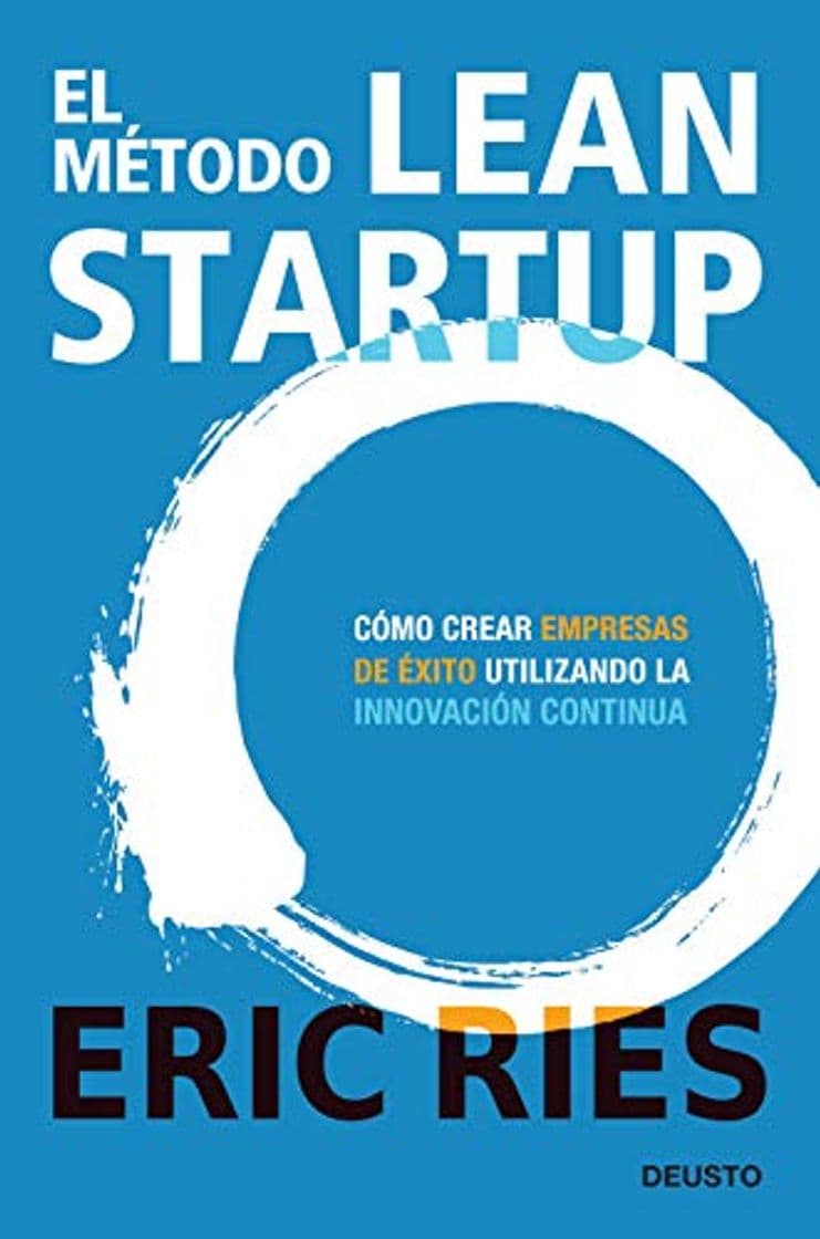 Libro El método Lean Startup: Cómo crear empresas de éxito utilizando la innovación continua