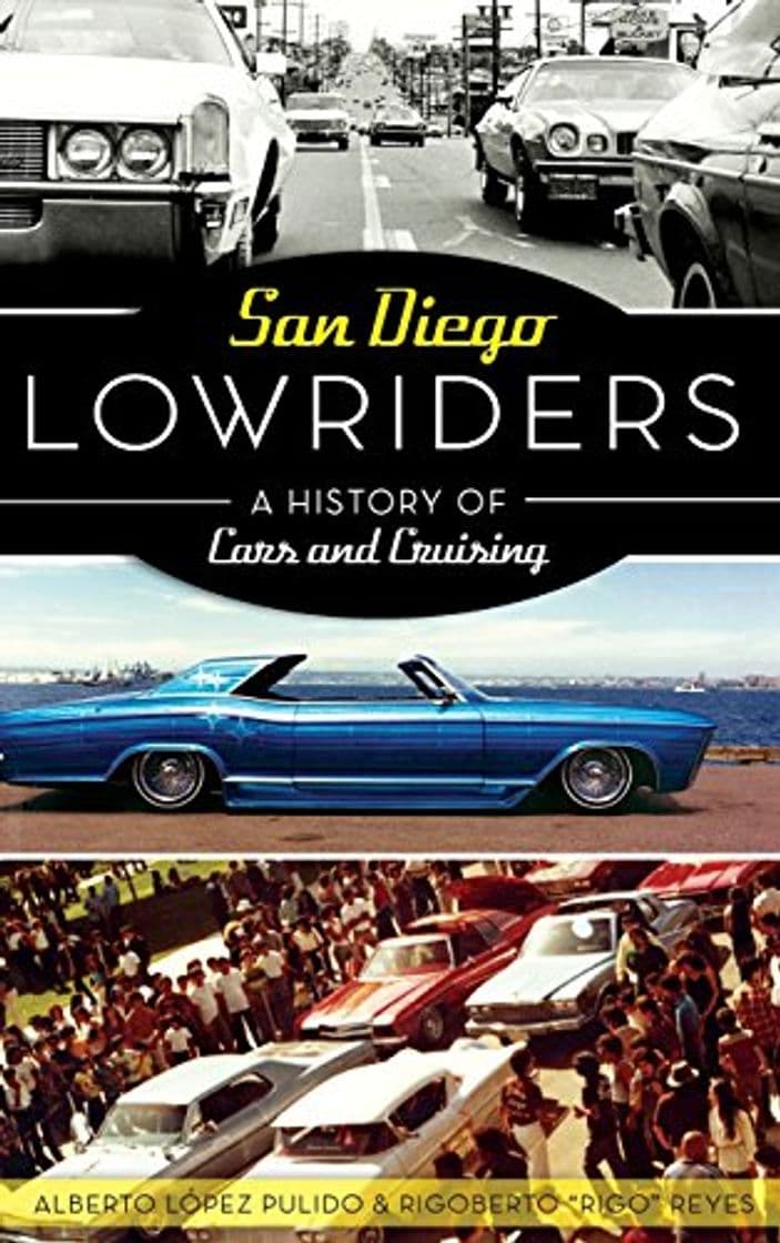 Libro San Diego Lowriders: A History of Cars and Cruising