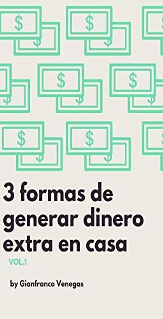 Book 3 formas de generar dinero extra en casa: como ganar dinero desde