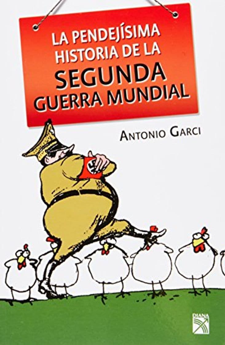 Libro La Pendejisima Historia De La Segunda Guerra Mundial