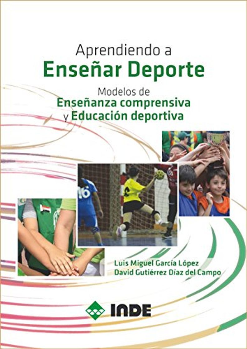 Book APRENDIENDO A ENSEÑAR DEPORTE: Modelos de Enseñanza comprensiva y Educación deportiva