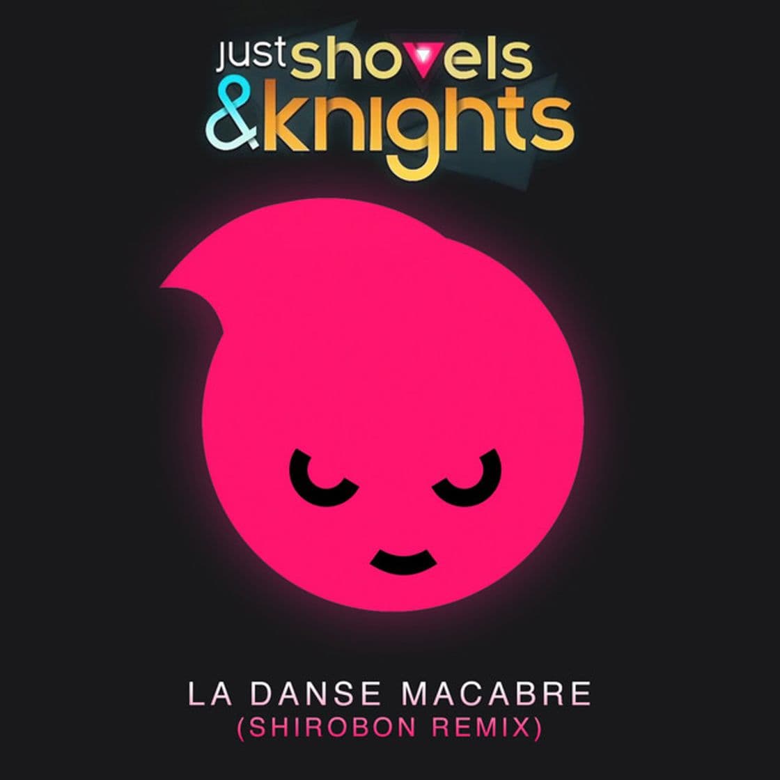 Canción Just Shovels & Knights - La Danse Macabre - Shirobon Remix