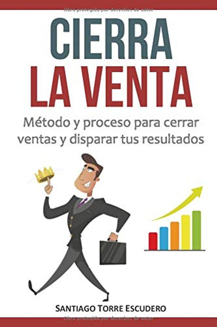 Libro Cierra la venta: Método y proceso para cerrar ventas y disparar tus resultados