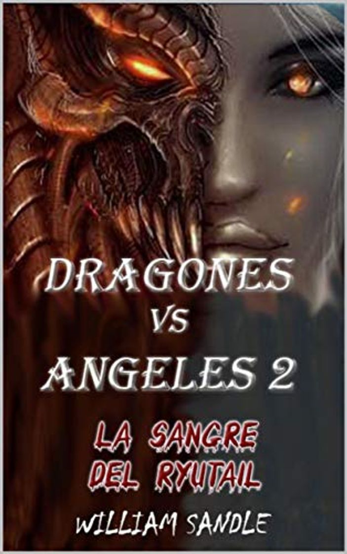 Book Dragones contra ángeles.: La sangre del ryutail.