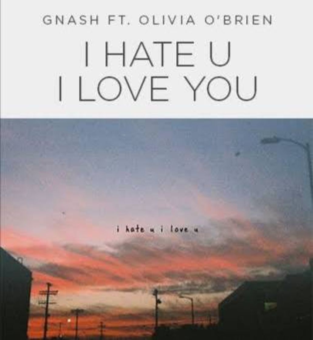 Music gnash - i hate u, i love u ft. olivia o'brien