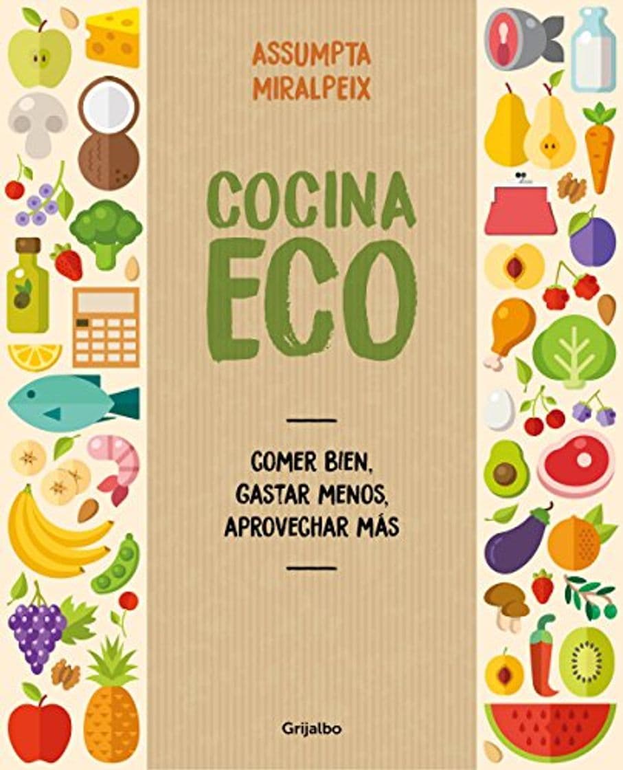 Fashion Cocina eco: Comer bien, gastar menos, aprovechar más