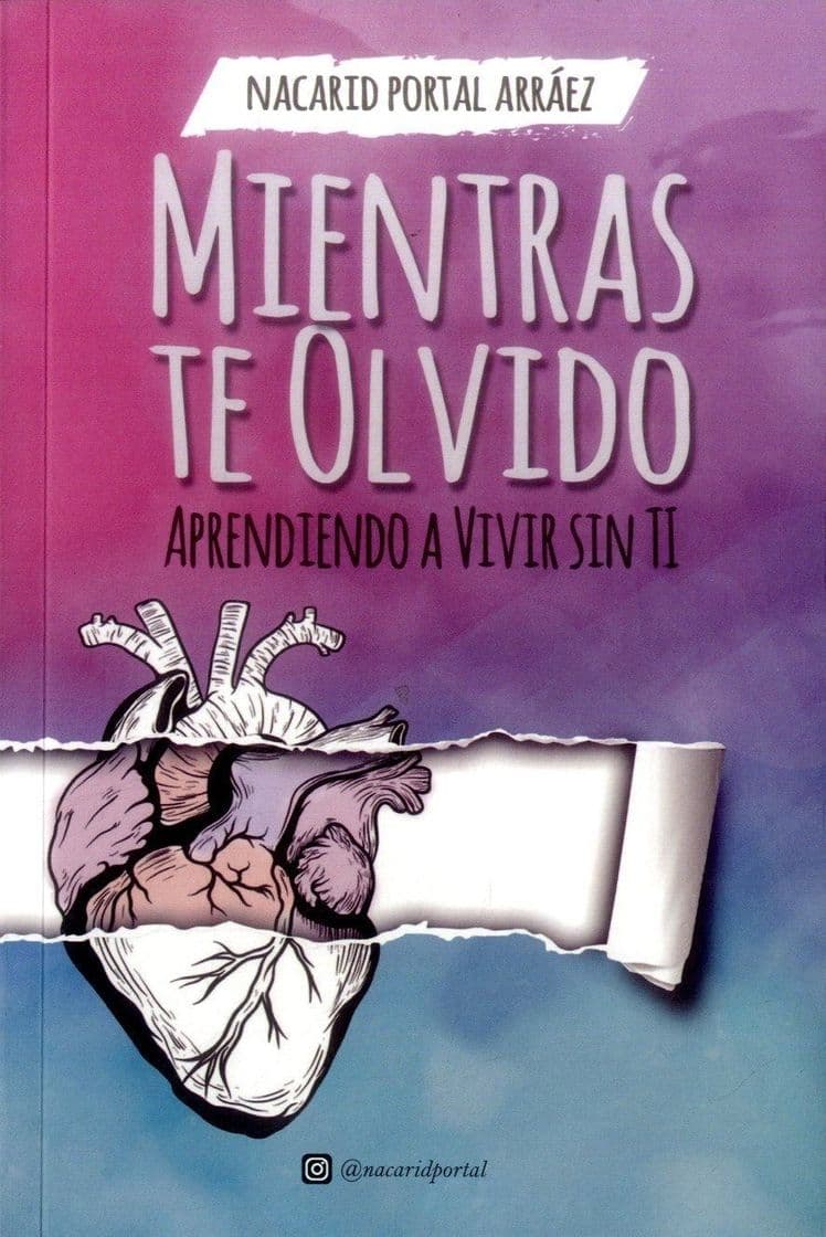 Libro Mientras te olvido, aprendiendo a vivir sin ti