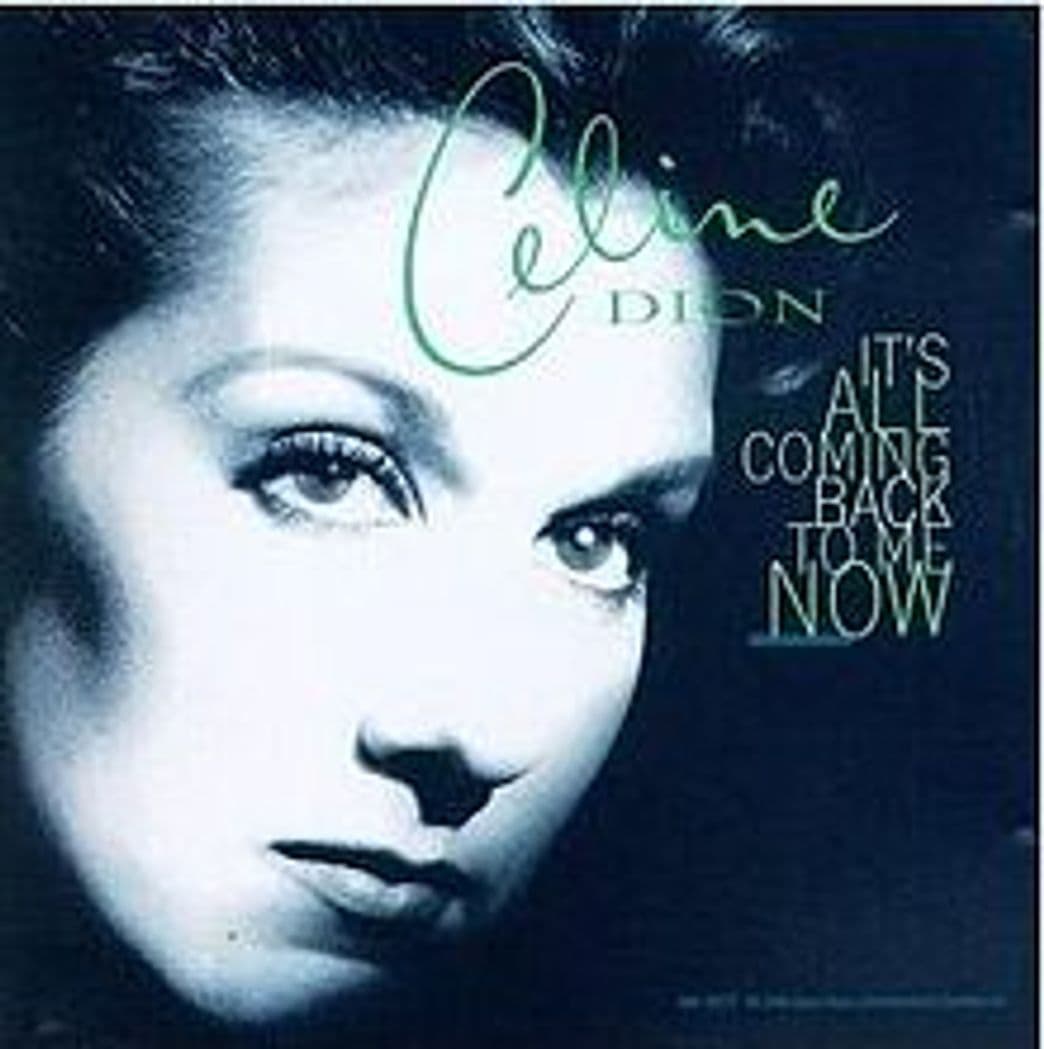 Music Celine Dion - It's All Coming Back To Me Now