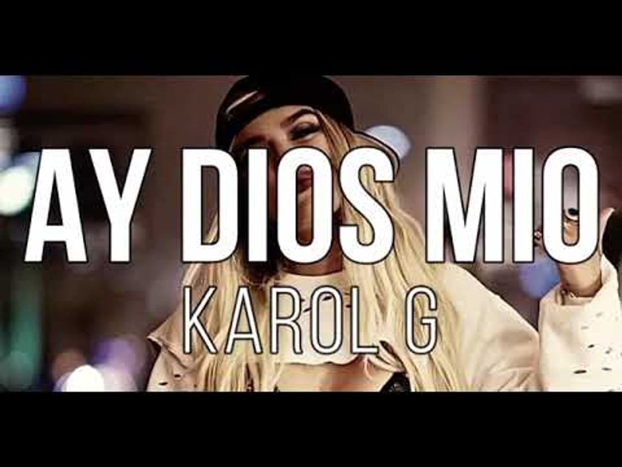 Music KAROL G - Ay, DiOs Mío! (Letra/Lyrics) - YouTube